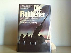 Die Flakhelfer. Luftwaffenhelfer und Marinehelfer im Zweiten Weltkrieg