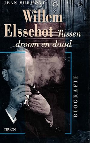 Willem Elsschot. Tussen droom en daad. Biografie