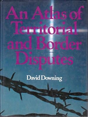 Seller image for An Atlas of Territorial and Border Disputes for sale by Goulds Book Arcade, Sydney