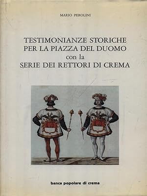 Immagine del venditore per Testimonianze storiche per la piazza del Duomo con la serie dei Rettori di Crema venduto da Miliardi di Parole