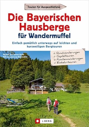 Seller image for Die Bayerischen Hausberge fr Wandermuffel for sale by BuchWeltWeit Ludwig Meier e.K.