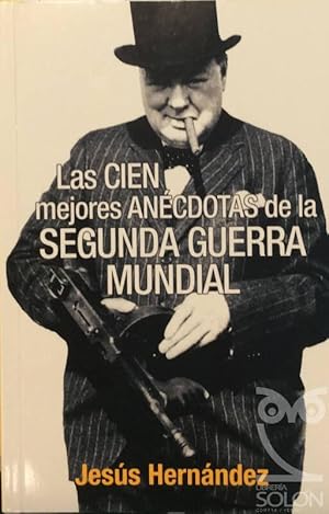 Imagen del vendedor de Las cien mejores ancdotas de la Segunda Guerra Mundial a la venta por LIBRERA SOLN