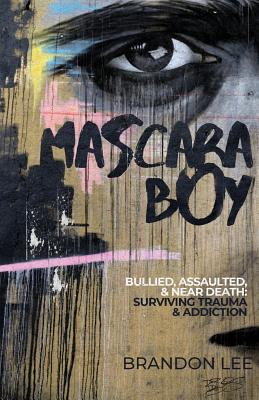 Imagen del vendedor de Mascara Boy: Bullied, Assaulted & Near Death: Surviving Trauma & Addiction (Paperback or Softback) a la venta por BargainBookStores