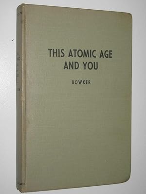 This Atomic Age - and You!