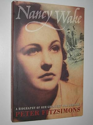 Seller image for Nancy Wake : A Biography of Our Greatest War Heroine for sale by Manyhills Books