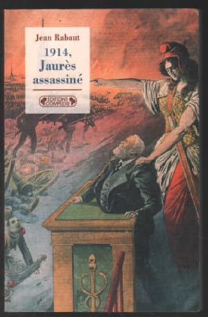 Seller image for 1914 Jaurs assassin for sale by librairie philippe arnaiz
