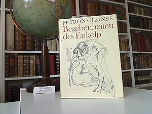 Begebenheiten des Enkolp. Aus dem "Satyricon" des Petron. Übersetzt von Wilhelm Heinse. Mit Zeich...