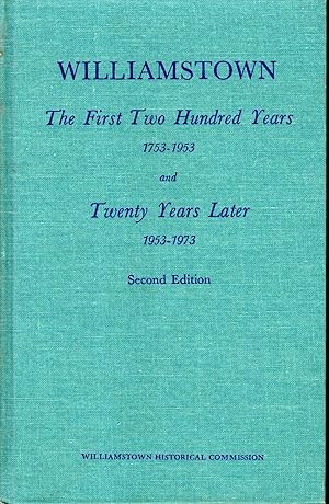 Bild des Verkufers fr Williamstown: The First Two Hundred Years, 1753-1953, and Twenty Years Later, 1953-1973 zum Verkauf von Dorley House Books, Inc.