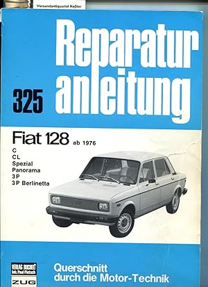 Reparaturanleitung 325. Fiat 128, ab 1976 : C, CL, Spezial, Panorama, 3 P, 3 P Berlinetta.