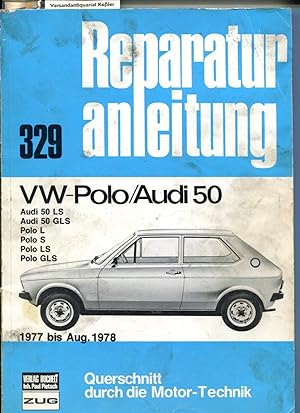 Reparaturanleitung 329. VW-Polo / Audi 50 1977 bis Aug. 1978 : Audi 50 LS, Audi 50 GLS, Polo L, P...