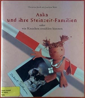 Seller image for Aaka und ihre Steizeit-Familien oder wie Knochen erzhlen knnen. for sale by biblion2