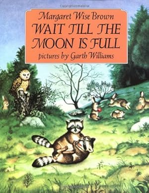 Bild des Verkufers fr Wait Till the Moon Is Full by Brown, Margaret Wise [Paperback ] zum Verkauf von booksXpress