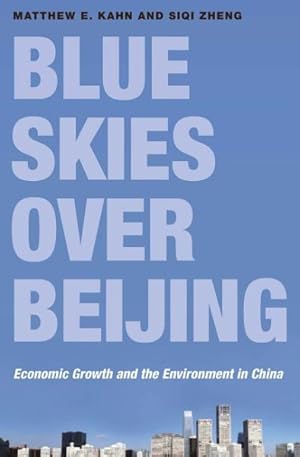 Seller image for Blue Skies over Beijing : Economic Growth and the Environment in China for sale by GreatBookPrices