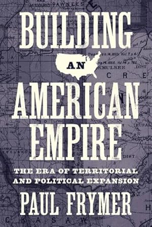Image du vendeur pour Building an American Empire : The Era of Territorial and Political Expansion mis en vente par GreatBookPrices
