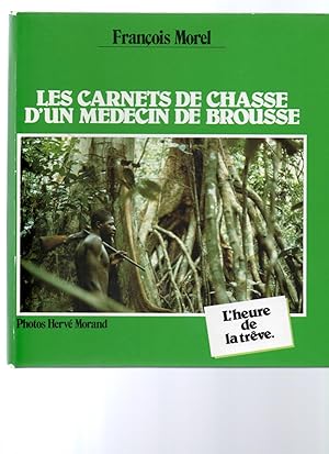 Les Carnets de Chasse D'un Medecin de Bousse. (Gabon)