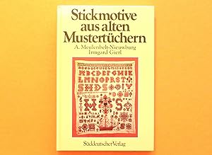 Stickmotive aus alten Mustertüchern. 2te Auflage von 1984.