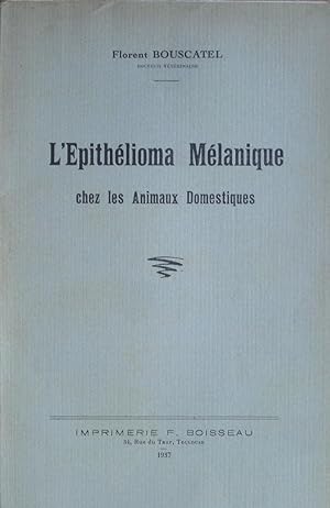 L'Epithélioma Mélanique chez les Animaux domestiques