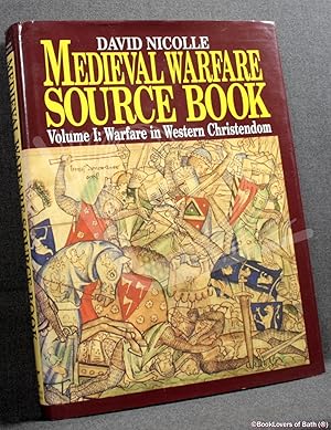 Seller image for Medieval Warfare Source Book Volume 1: Warfare in Western Christendom for sale by BookLovers of Bath