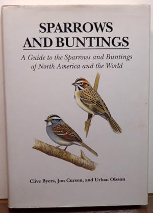Bild des Verkufers fr Sparrows and Buntings: A Guide to the Sparrows and Buntings of North America and the World zum Verkauf von RON RAMSWICK BOOKS, IOBA