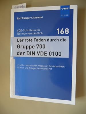 Bild des Verkufers fr Der rote Faden durch die Gruppe 700 der DIN VDE 0100 : Errichten elektrischer Anlagen in Betriebssttten, Rumen und Anlagen besonderer Art zum Verkauf von Gebrauchtbcherlogistik  H.J. Lauterbach