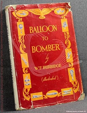 Imagen del vendedor de From Balloon to Bomber: A Complete History of Aviation from Earliest Times Until the Present Day a la venta por BookLovers of Bath