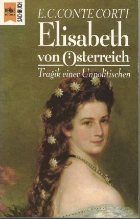 Image du vendeur pour Elisabeth von sterreich. Tragik einer Unpolitischen. mis en vente par Eva's Bcherregal