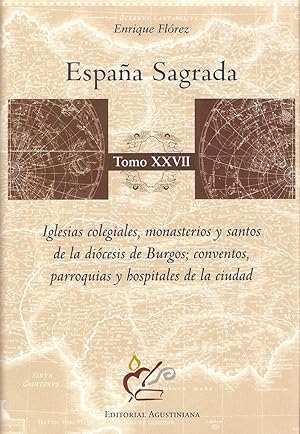 España Sagrada. 27. Iglesias colegiales, monasterios y santos de la diócesis de Burgos; conventos...