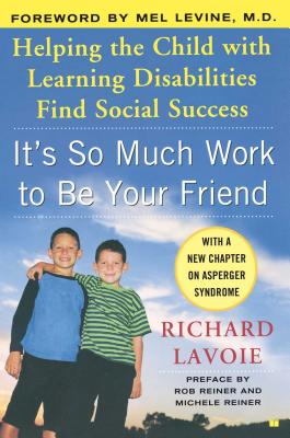 Seller image for It's So Much Work to Be Your Friend: Helping the Child with Learning Disabilities Find Social Success (Paperback or Softback) for sale by BargainBookStores