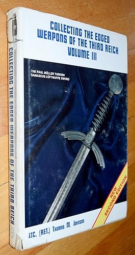 Seller image for Collecting the Edged Weapons of the Third Reich, Volume III (2nd Edition) for sale by COLLECTOPHILE