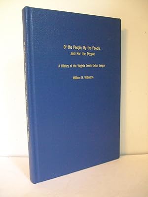 Immagine del venditore per Of the People, By the People, and For the People: A History of the Virginia Credit Union League venduto da Lily of the Valley Books