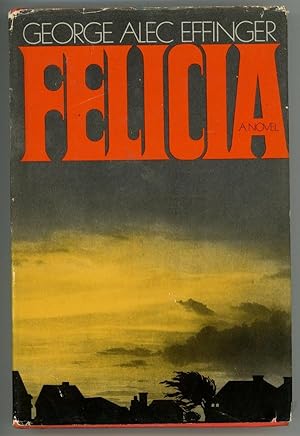 Seller image for Felicia by George Alec Effinger First Edition for sale by Heartwood Books and Art
