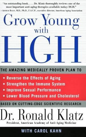 Seller image for Grow Young with HGH: The Amazing Medically Proven Plan to Reverse Aging by Ronald Klatz, Carol Kahn [Paperback ] for sale by booksXpress