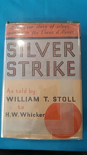 Seller image for SILVER STRIKE, The True Story of Silver Mining in the Coeur D'Alenes for sale by NorthStar Books