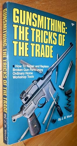Gunsmithing, the Tricks of the Trade