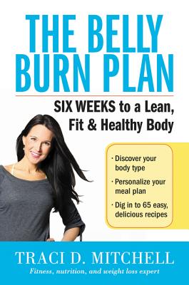 Seller image for The Belly Burn Plan: Six Weeks to a Lean, Fit & Healthy Body (Paperback or Softback) for sale by BargainBookStores