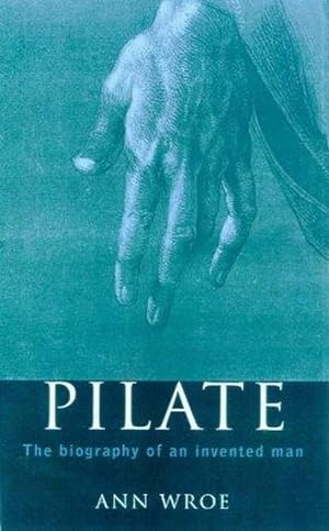 Pilate: The Biography of an Invented Man