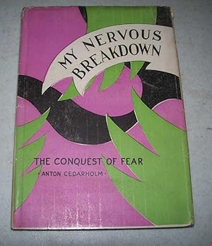 My Nervous Breakdown: The Conquest of Fear