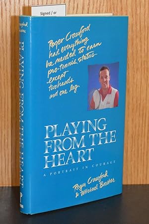 Imagen del vendedor de Playing from the Heart; A Portrait in Courage a la venta por Books by White/Walnut Valley Books
