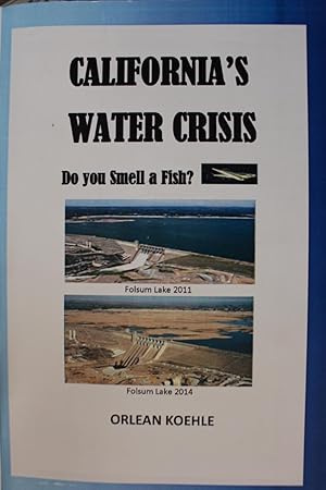 Seller image for California's Water Crisis. Do you Smell a Fish?. for sale by David Morrison Books