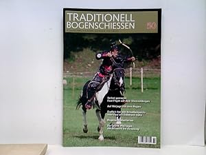 Traditionell Bogenschiessen : Magazin für Langbogen und Recurve Nr. 50