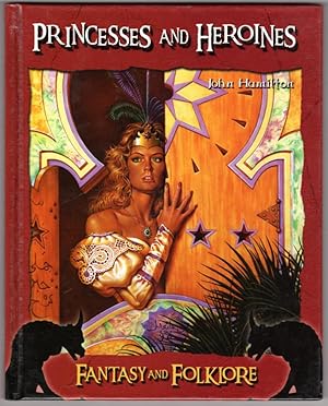 Princesses and Heroines (Fantasy and Folklore)