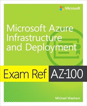 Image du vendeur pour Exam Ref AZ-103 Microsoft Azure Administrator mis en vente par GreatBookPrices