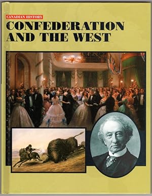 Confederation and the West (Canadian History Series)