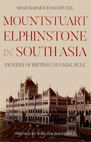 Seller image for Mountstuart Elphinstone in South Asia : Pioneer of British Colonial Rule for sale by GreatBookPrices