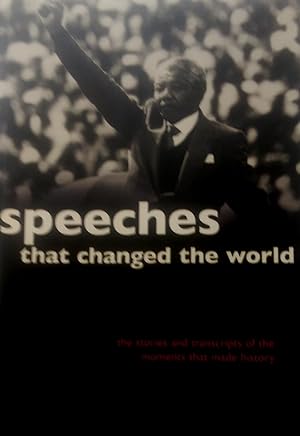 Imagen del vendedor de Speeches that Changed the World: The Stories and Transcripts of the moments that made History. a la venta por Banfield House Booksellers