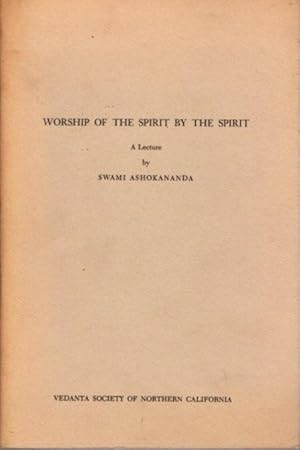 Seller image for WORSHIP OF THE SPIRIT BY THE SPIRIT: A Lecture for sale by By The Way Books