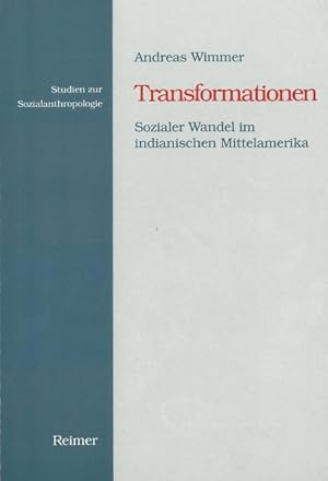 Transformationen Ein Modell des sozialen Wandels im indianischen Mittelamerika