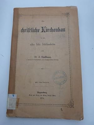 Imagen del vendedor de Der christliche Kirchenbau in den ersten sechs Jahrhunderten. a la venta por Antiquariat Bookfarm