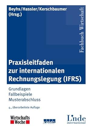 Imagen del vendedor de Praxisleitfaden zur Internationalen Rechnungslegung: Grundlagen - Fallbeispiele - Musterabschluss Grundlagen. Fallbeispiele. Musterabschluss. a la venta por Antiquariat Bookfarm