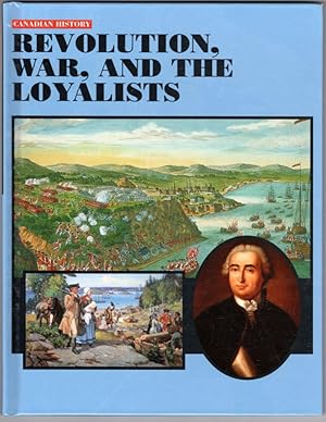 Revolution, War, and the Loyalists (Canadian History)